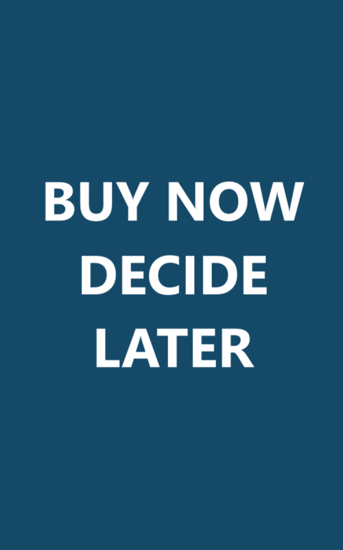 Buy Now - Decide Later - What A Room